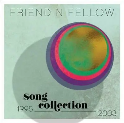 FRIEND N FELLOW - Song Collection 1995-2003 CD6-0