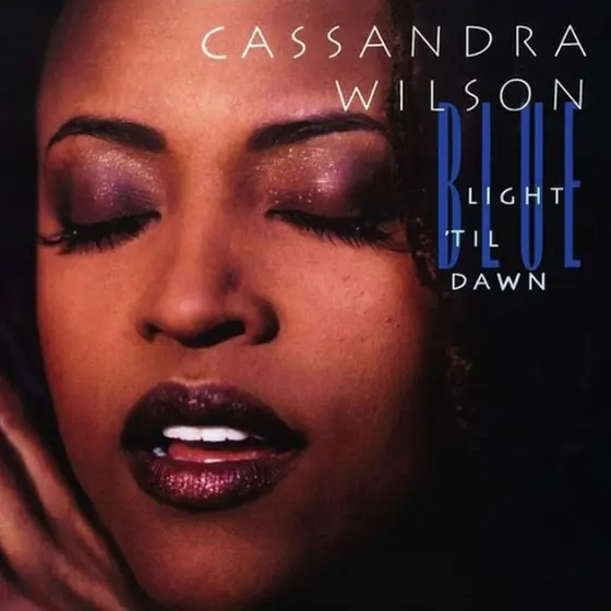 CASSANDRA WILSON - Blue Light 'Till Dawn LP2-0