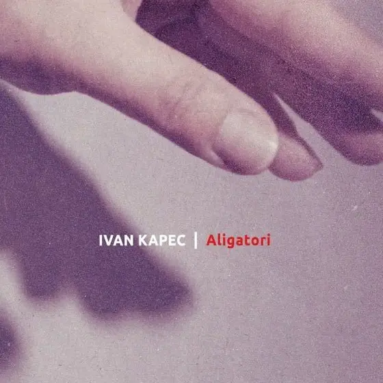 IVAN KAPEC - Aligatori CD-0