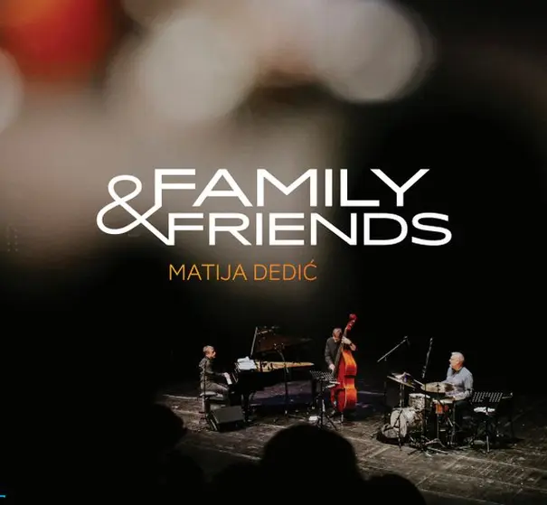 MATIJA DEDIC - Family & Friends CD+BLU-RAY-0