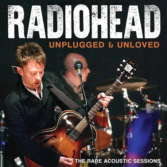 RADIOHEAD - Unplugged & Unloved: The Rare Acoustic Sessions CD-0