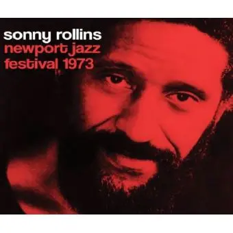SONNY ROLLINS - Newport Jazz Festival 1973 CD-0