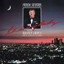 FRANK SINATRA, QUINCY JOINES ORCHESTRA - L.A. Is My Lady CD-0