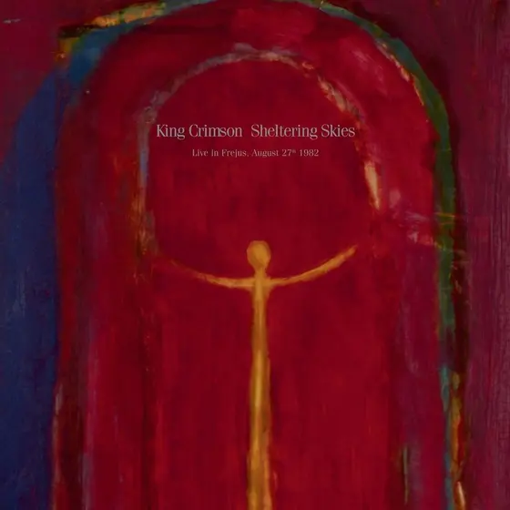 KING CRIMSON - Sheltering Skies: Live In Frejus, August 27th 1982 CD-0