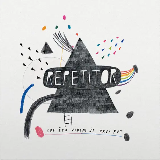 REPETITOR - Sve Što Vidim Je Prvi Put LP-0