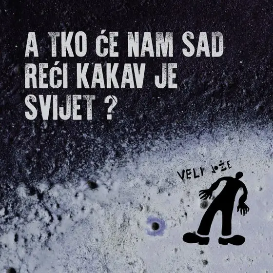 VELI JOŽE - A Tko Ce Nam Sad Reci Kakav Je Svijet? CD-0