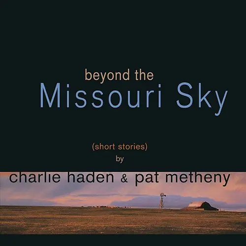 CHARLIE HADEN, PAT METHENY - Beyond The Missouri Sky LP2-0
