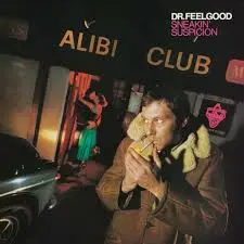 DR. FEELGOOD - Sneakin' Suspicion (50th Anniversary Remaster) LP-0