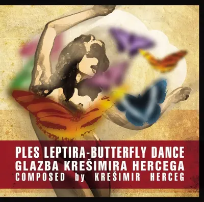 Krešimir Herceg - Ples Leptira - Butterfly Dance