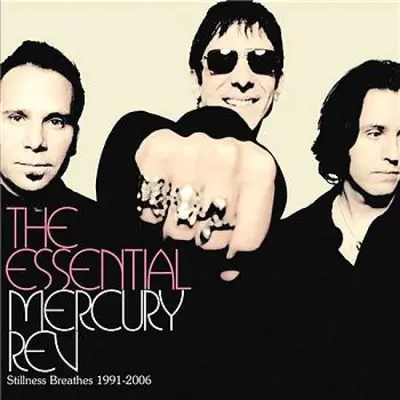 Mercury Rev - The Essential Mercury Rev : Stillness Breathes 1991-2006