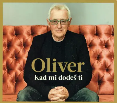 Oliver Dragojević - Kad Mi Dođeš Ti
