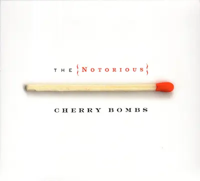 The Notorious Cherry Bombs - The Notorious Cherry Bombs