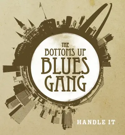 The Bottoms Up Blues Gang - Handle It