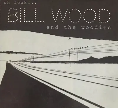 Bill Wood And The Woodies - Oh Look...
