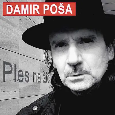 Damir Poša - Ples Na Žici