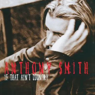 Anthony Smith (4) - If That Ain't Country