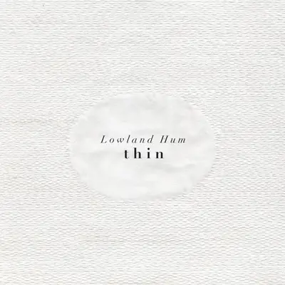 Lowland Hum - Thin