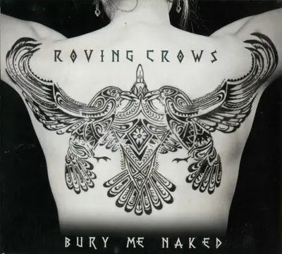 The Roving Crows - Bury Me Naked