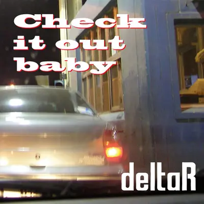 DeltaR - Check It Out Baby