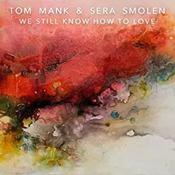 Tom Mank and Sera Smolen - We Still Know How To Love