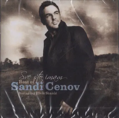 Sandi Cenov Featuring Elvis Stanić - Sve Što Imam (Best Of Sandi Cenov)