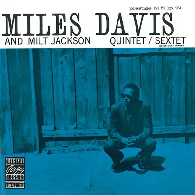 Miles Davis And Milt Jackson - Quintet / Sextet