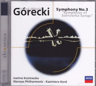 Henryk Górecki - Joanna Kozłowska •  Orkiestra Symfoniczna Filharmonii Narodowej •  Kazimierz Kord - Symphony No. 3 "Symphony Of Sorrowful Songs
