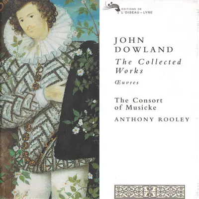 John Dowland - The Consort Of Musicke, Anthony Rooley - The Collected Works