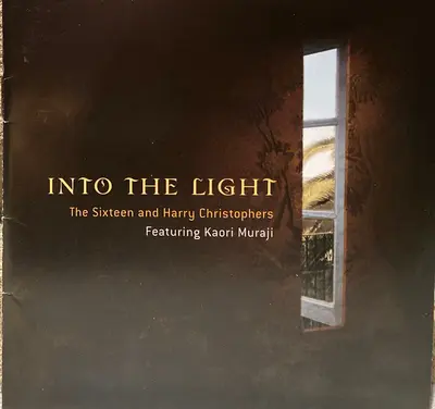 The Sixteen And Harry Christophers Featuring Kaori Muraji - Into the Light