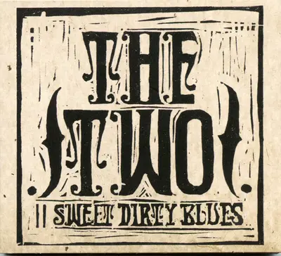 The Two (6) - Sweet, Dirty, Blues