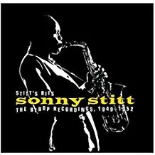 Sonny Stitt - Stitt's Bits: The Bebop Recordings, 1949-1952