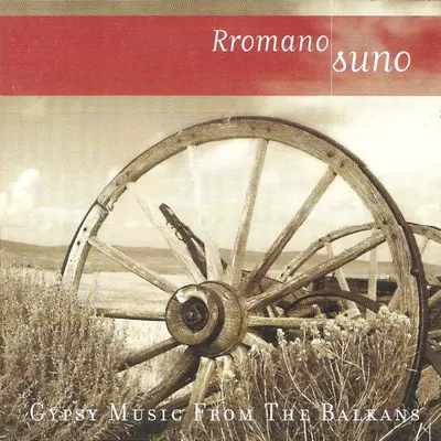 Various - Rromano Suno - Gypsy Music From The Balkans