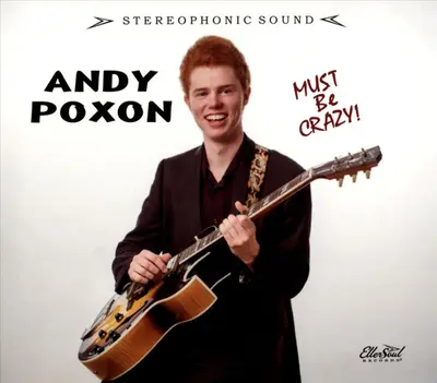 The Andy Poxon Band - Must Be Crazy