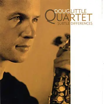 Doug Little Quartet - Subtle Differences
