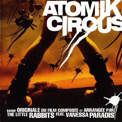 The Little Rabbits Feat. Vanessa Paradis - Atomik Circus (Bande Originale Du Film Composée Et Arrangée Par)