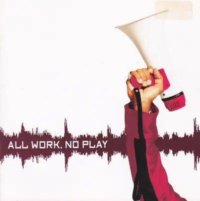 Public Announcement - All Work, No Play