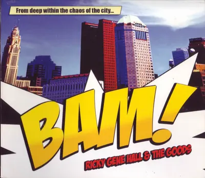 Ricky Gene Hall & The Goods - Bam!