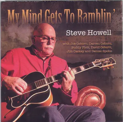 Steve Howell (8) - My Mind Gets To Ramblin'