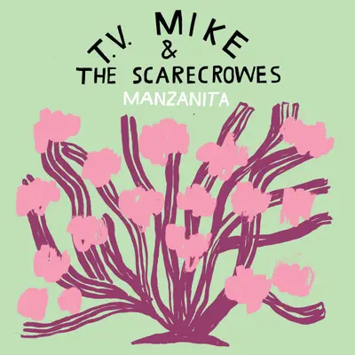 T.V. Mike And The Scarecrowes - Manzanita