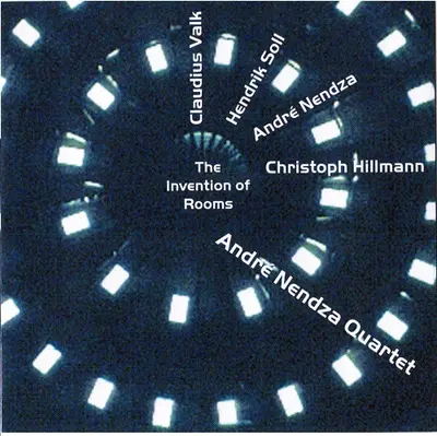 André Nendza Quartet - The Invention Of Rooms
