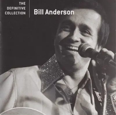 Bill Anderson (2) - The Definitive Collection