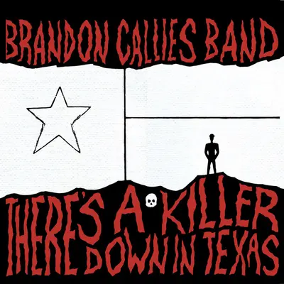 Brandon Callies Band - There's A Killer Down In Texas