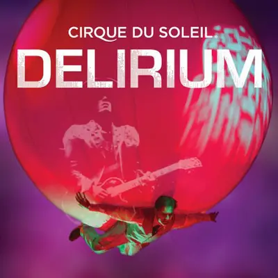 Cirque Du Soleil - Delirium