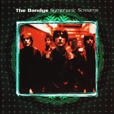 The Dandys - Symphonic Screams