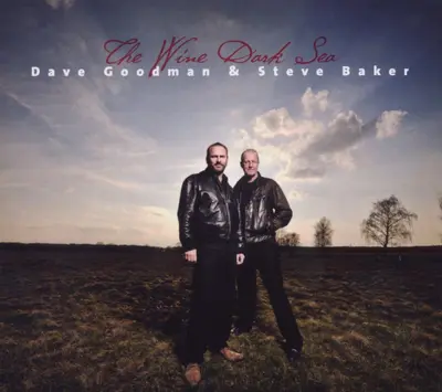Dave Goodman (4) & Steve Baker (5) - The Wine Dark Sea