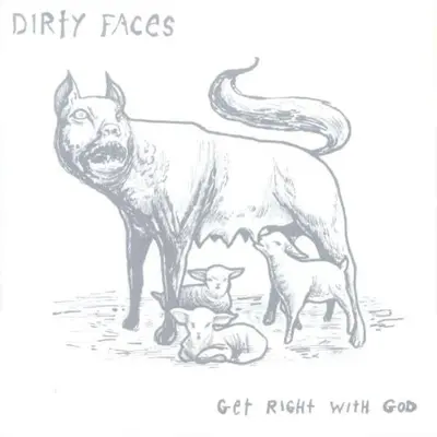 Dirty Faces - Get Right With God