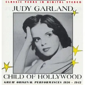 Judy Garland - Child Of Hollywood