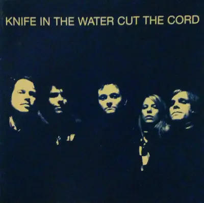 Knife In The Water - Cut The Cord