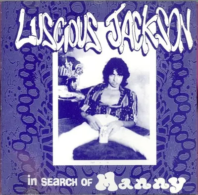 Luscious Jackson - In Search Of Manny