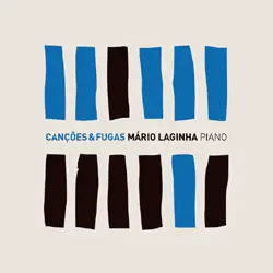 Mário Laginha - Canções & Fugas